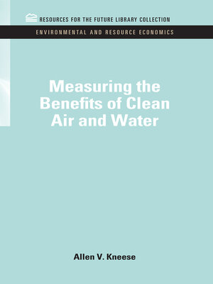 cover image of Measuring the Benefits of Clean Air and Water